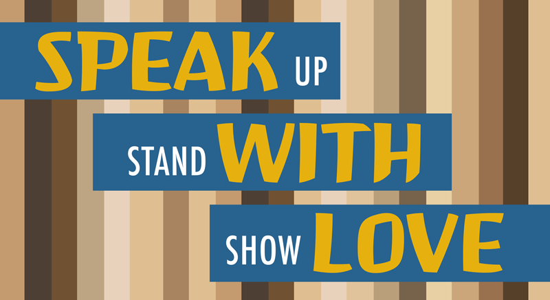 graphic: Speak Up, Stand With, Show Love